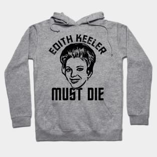 Edith Keeler Must Die Hoodie